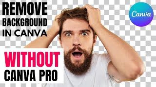 How to Remove Background in Canva Without Canva Pro  Easy amp Free Background Removal Tutorial [upl. by Ylliw]