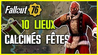 Fallout 76 GUIDE  10 ENDROITS POUR TROUVER DES CALCINÉS DES FÊTES [upl. by Camilla]