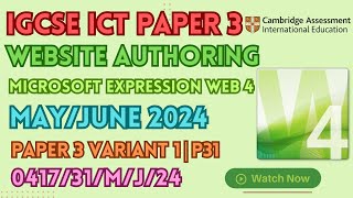 IGCSE ICT MayJune 2024 Paper 31  Website Authoring  041731MJ24  Microsoft Expression Web 4 [upl. by Yenor]