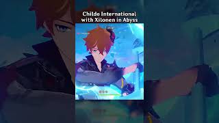 CHILDE INTERNATIONAL WITH XILONEN IN ABYSS [upl. by Ecinahs]