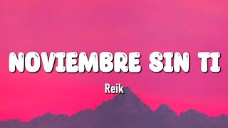 Reik  Noviembre Sin Ti Letra  Monchi Letra [upl. by Duggan21]