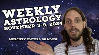 Weekly Astrology November 39 2024  Mercury Enters Shadow [upl. by Trout62]