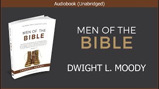 Men of The Bible  Dwight L Moody  Christian Audiobook [upl. by Attegroeg308]