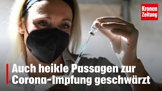 Auch heikle Passagen zur CoronaImpfung geschwärzt  kronetv NEWS [upl. by Nared607]