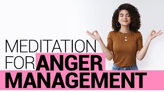 Meditation For Anger Management  Meditation For Anger  Meditation For Anger Release [upl. by Jacinta]