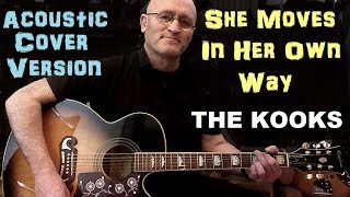 She Moves In Her Own Way The Kooks Acoustic Cover Version [upl. by Ettenor489]