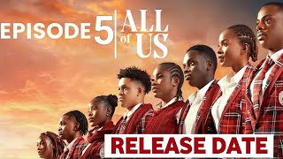 ALL OF US EPISODE 5 RELEASE DATE Nigerian Trending Movie [upl. by Black]