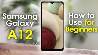 Samsung Galaxy A12 for Beginners Learn the Basics in Minutes [upl. by Suhpoelc]