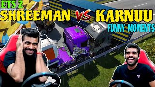 Shreeman legend  ETS 2  Shreeman VS Karnu  Funny moments😂 shreemanlegendlive [upl. by Eeniffar]