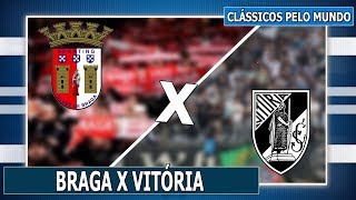 BRAGA X VITÓRIA DE GUIMARÃES l CLÁSSICOS PELO MUNDO EP 135 [upl. by Dewayne]