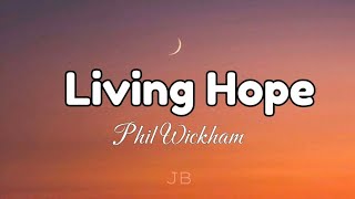 Living Hope lyrics  Phil Wickham christiansongs worship motivational [upl. by Leohcin]