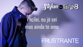 Stefan  Frustrante ft Gaab Videoletra [upl. by Etram579]