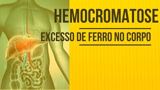 Como a hemocromatose afeta a sua saúde Excesso de ferro no organismo [upl. by Elcarim]