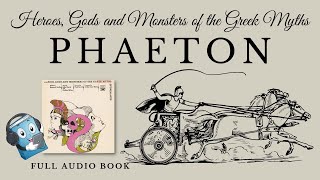 HEROES GODS AND MONSTERS OF THE GREEK MYTHS – PHAETON  AudioBook FREE 🎧📖  Greek Mythology [upl. by Nylde]