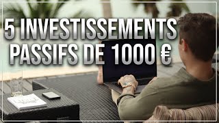 5 investissements passifs de 1000 euros [upl. by Corson]