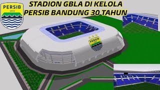 STADION IMPIAN TAMPILAN STADION GBLA YG DI KELOLA PERSIB 30 TAHUN [upl. by Lladnor920]