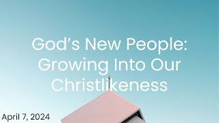 God’s New People Growing Into Our Christlikeness [upl. by Moises]