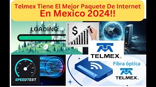 Telmex Tiene El Mejor Paquete De Internet En Mexico 2024 [upl. by Austen]