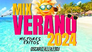 MIX VERANO 2024  LO MEJOR Y MÁS NUEVO  ÉXITOS REGGAETON  OSCAR HERRERA DJ [upl. by Eimak]