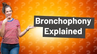 What is bronchophony [upl. by Neelhtac583]