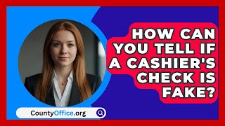 How Can You Tell If A Cashiers Check Is Fake  CountyOfficeorg [upl. by Micheil996]