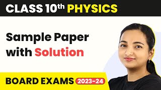 Physics Sample Paper with Solution  Detailed Explanation  Board Exam  Physics Class 10 [upl. by Ernesto]