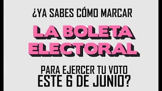 Esta es tu guía práctica para saber cómo marcar la boleta electoral este 6 de junio [upl. by Morris]