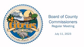 Citrus County Board of County Commissioners  July 11 2023 [upl. by Meerek]