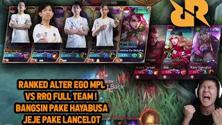 RANKED ALTER EGO MPL VS RRQ HOSHI FULL TEAM  XIN PAKE HAYABUSA JEJE PAKE LANCELOT  Mobile Legends [upl. by Esmeralda]