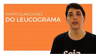 Particularidades do leucograma [upl. by Romeo]