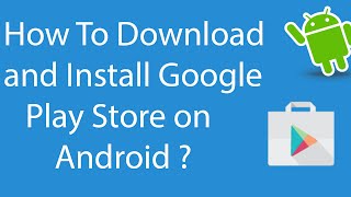 How To Download and Install Google Play Store On Android [upl. by Gaughan]