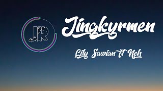 Jingkyrmen  Lily Sawian ft Neh Lyric [upl. by Ermina634]