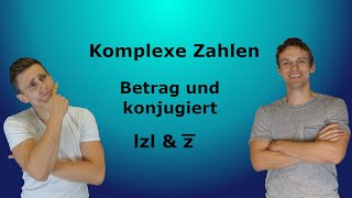 Komplexe Zahlen  Betrag amp Komplex konjugiert mit AufgabenLösung [upl. by Barolet]