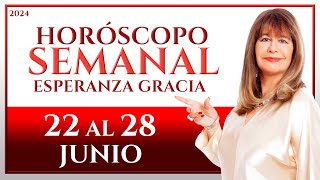 HORÓSCOPO DEL 22 AL 28 DE JUNIO 2024  ESPERANZA GRACIA [upl. by Aneej234]