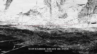 November Might Be Fine  South Full Album [upl. by Deaner]