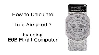 How to Calculate True Airspeed with E6B Flight Computer  for Student Pilots [upl. by Trebron]