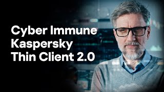 Cyber Immune Kaspersky Thin Client 20 [upl. by Otilesoj58]