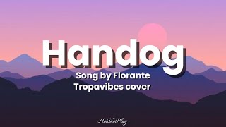 HANDOG LYRICS SONG BY FLORANTE  COVER BY TROPAVIBES [upl. by Gregson]