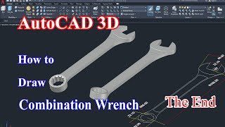 How to draw Combination Wrench In AutoCAD 3D Modeling Autodesk Sketches The End [upl. by Yessak]