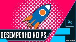 COMO MELHORAR O DESEMPENHO DO PHOTOSHOP [upl. by Abra]