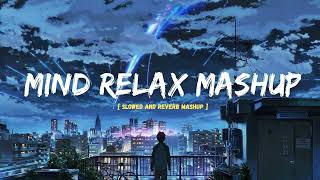 Mind Relax Mashup Arjit Singh Lofi Songs Relax Trending MInd Relax Song lofimusic arjitsingh [upl. by Oyek]