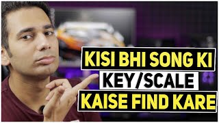 Kisi Bhi Song Ki Key Kaise Find Kare  How To Find KeyScale of A Song [upl. by Buskirk]