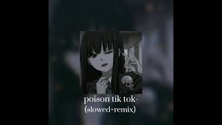 poison tik tokslowedremix💀 [upl. by Kristof]