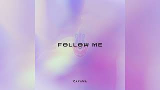 Follow Me Official Audio  Cavana [upl. by Wiles]