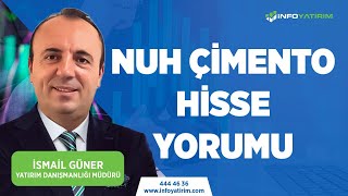 İsmail Güner NUH ÇİMENTO Hisse Yorumu quot27 Kasım 2023 Tarihli Yayındanquot  İnfo Yatırım [upl. by Namlas903]