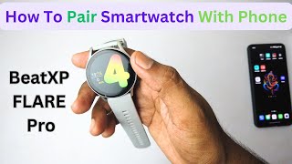 How To Connect BeatXP Flare Pro With Phone  How To Pair Smartwatch With Phone  Beat XP Flare Pro [upl. by Noelyn]