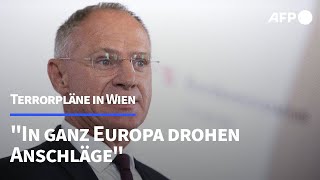 Anschlagspläne in Wien quotIn ganz Europa terroristische Bedrohungquot  AFP [upl. by Cacia]