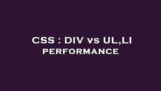 CSS  DIV vs ULLI performance [upl. by Amandie]