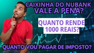 QUANTO RENDE A CAIXINHA DO NUBANK  VALE A PENA INVESTIR [upl. by Ardnaid597]