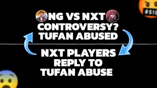 NG VS NXT Controversy TUFAN FF Abused NXT Players 😨  Rex Face  UG VS NXT Controversy Again [upl. by Cirdet]